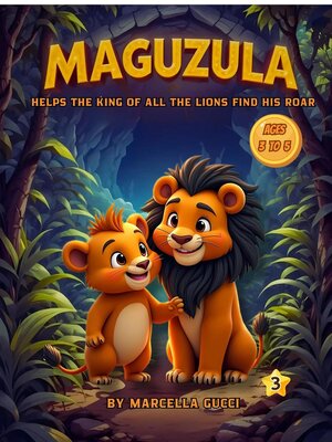 cover image of Maguzula Helps the King of All the Lions Find His Roar
